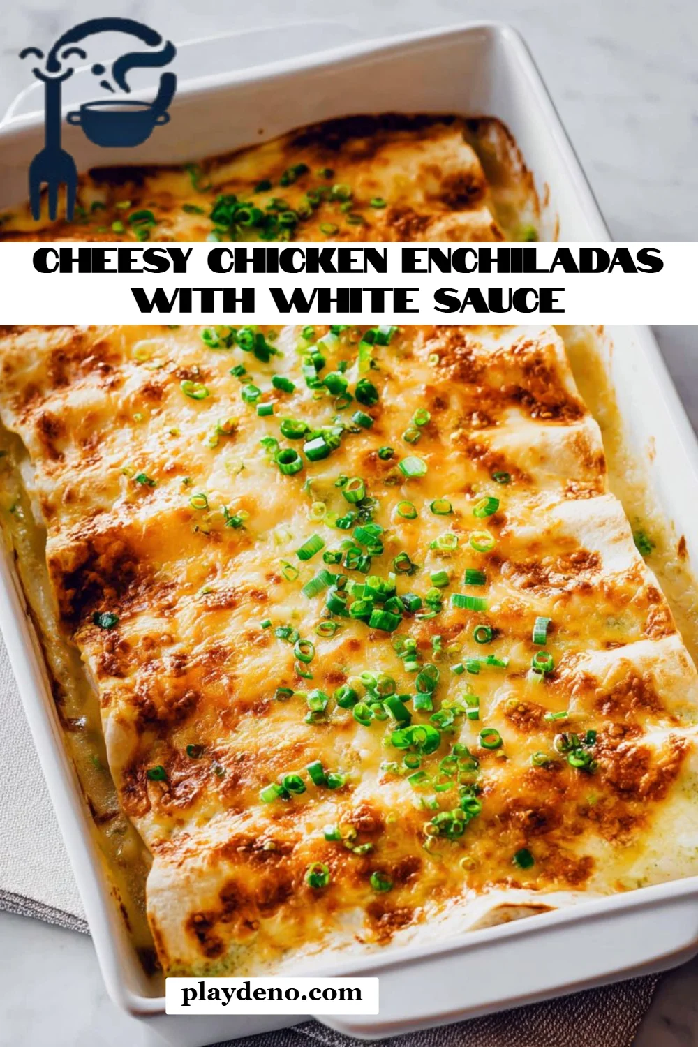Cheesy Chicken Enchiladas with White Sauce