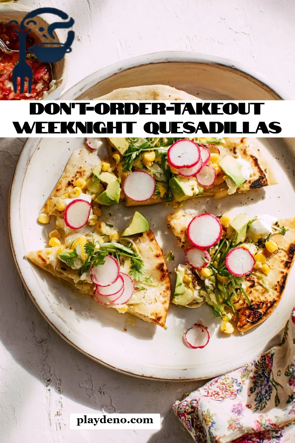 Don't-Order-Takeout Weeknight Quesadillas